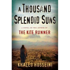 A Thousand Splendid Suns -- Khaled Hosseini